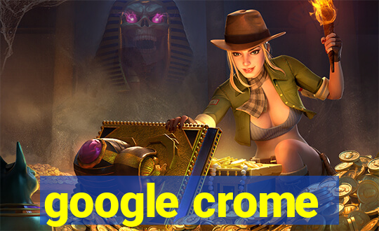 google crome